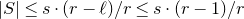 StartAbsoluteValue upper S EndAbsoluteValue less than or equals s dot left parenthesis r minus script l right parenthesis divided by r less than or equals s dot left parenthesis r minus 1 right parenthesis divided by r