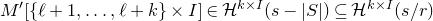 upper M prime left bracket StartSet script l plus 1 comma ellipsis comma script l plus k EndSet times upper I right bracket element of script upper H Superscript k times upper I Baseline left parenthesis s minus StartAbsoluteValue upper S EndAbsoluteValue right parenthesis subset of or equal to script upper H Superscript k times upper I Baseline left parenthesis s divided by r right parenthesis