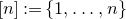 left bracket n right bracket colon equals StartSet 1 comma ellipsis comma n EndSet