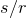 s divided by r