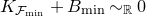 upper K Subscript script upper F Sub Subscript normal m normal i normal n Baseline plus upper B Subscript normal m normal i normal n Baseline tilde Subscript double struck upper R Baseline 0