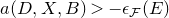 a left parenthesis upper D comma upper X comma upper B right parenthesis greater than minus epsilon Subscript script upper F Baseline left parenthesis upper E right parenthesis