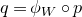 q equals phi Subscript upper W Baseline ring p