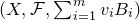 left parenthesis upper X comma script upper F comma sigma summation Underscript i equals 1 Overscript m Endscripts v Subscript i Baseline upper B Subscript i Baseline right parenthesis
