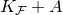 upper K Subscript script upper F Baseline plus upper A