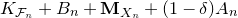 upper K Subscript script upper F Sub Subscript n Baseline plus upper B Subscript n Baseline plus bold upper M Subscript upper X Sub Subscript n Baseline plus left parenthesis 1 minus delta right parenthesis upper A Subscript n