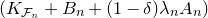left parenthesis upper K Subscript script upper F Sub Subscript n Subscript Baseline plus upper B Subscript n Baseline plus left parenthesis 1 minus delta right parenthesis lamda Subscript n Baseline upper A Subscript n Baseline right parenthesis