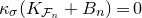 kappa Subscript sigma Baseline left parenthesis upper K Subscript script upper F Sub Subscript n Subscript Baseline plus upper B Subscript n Baseline right parenthesis equals 0