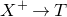 upper X Superscript plus Baseline right arrow upper T