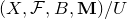 left parenthesis upper X comma script upper F comma upper B comma bold upper M right parenthesis divided by upper U