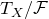 upper T Subscript upper X Baseline divided by script upper F