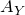 upper A Subscript upper Y