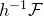 h Superscript negative 1 Baseline script upper F