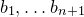 b 1 comma ellipsis b Subscript n plus 1 Baseline