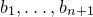 b 1 comma ellipsis comma b Subscript n plus 1 Baseline