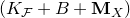 left parenthesis upper K Subscript script upper F Baseline plus upper B plus bold upper M Subscript upper X Baseline right parenthesis