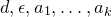 d comma epsilon comma a 1 comma ellipsis comma a Subscript k Baseline