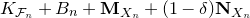 upper K Subscript script upper F Sub Subscript n Baseline plus upper B Subscript n Baseline plus bold upper M Subscript upper X Sub Subscript n Baseline plus left parenthesis 1 minus delta right parenthesis bold upper N Subscript upper X Sub Subscript n
