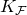 upper K Subscript script upper F