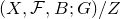 left parenthesis upper X comma script upper F comma upper B semicolon upper G right parenthesis divided by upper Z