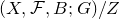 left parenthesis upper X comma script upper F comma upper B semicolon upper G right parenthesis divided by upper Z