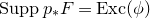 upper S u p p p Subscript asterisk Baseline upper F equals upper E x c left parenthesis phi right parenthesis