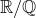 double struck upper R divided by double struck upper Q