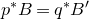 p Superscript asterisk Baseline upper B equals q Superscript asterisk Baseline upper B prime