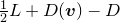 one half upper L plus upper D left parenthesis bold italic v right parenthesis minus upper D
