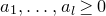 a 1 comma ellipsis comma a Subscript l Baseline greater than or equals 0