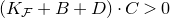 left parenthesis upper K Subscript script upper F Baseline plus upper B plus upper D right parenthesis dot upper C greater than 0