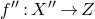 f double prime colon upper X double prime right arrow upper Z