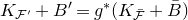 upper K Subscript script upper F prime Baseline plus upper B Superscript prime Baseline equals g Superscript asterisk Baseline left parenthesis upper K Subscript script upper F overbar Baseline plus upper B overbar right parenthesis