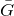 upper G overbar