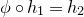 phi ring h 1 equals h 2
