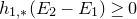 h Subscript 1 comma asterisk Baseline left parenthesis upper E 2 minus upper E 1 right parenthesis greater than or equals 0