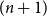 left parenthesis n plus 1 right parenthesis