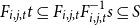 upper F Subscript i comma j comma t Baseline t subset of or equal to upper F Subscript i comma j comma t Baseline upper F Subscript i comma j comma t Superscript negative 1 Baseline s subset of or equal to upper S