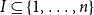 upper I subset of or equal to StartSet 1 comma ellipsis comma n EndSet