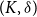left parenthesis upper K comma delta right parenthesis