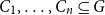 upper C 1 comma ellipsis comma upper C Subscript n Baseline subset of or equal to upper G