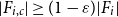 StartAbsoluteValue upper F Subscript i comma c Baseline EndAbsoluteValue greater than or equals left parenthesis 1 minus epsilon right parenthesis StartAbsoluteValue upper F Subscript i Baseline EndAbsoluteValue