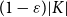 left parenthesis 1 minus epsilon right parenthesis StartAbsoluteValue upper K EndAbsoluteValue