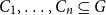 upper C 1 comma ellipsis comma upper C Subscript n Baseline subset of or equal to upper G