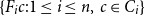 left brace upper F Subscript i Baseline c colon 1 less than or equals i less than or equals n comma c element of upper C Subscript i Baseline right brace