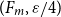 left parenthesis upper F Subscript m Baseline comma epsilon divided by 4 right parenthesis
