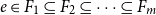 e element of upper F 1 subset of or equal to upper F 2 subset of or equal to midline horizontal ellipsis subset of or equal to upper F Subscript m