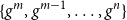 StartSet g Superscript m Baseline comma g Superscript m minus 1 Baseline comma ellipsis comma g Superscript n Baseline EndSet