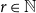 r element of double struck upper N