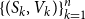 left brace left parenthesis upper S Subscript k Baseline comma upper V Subscript k Baseline right parenthesis right brace Subscript k equals 1 Superscript n